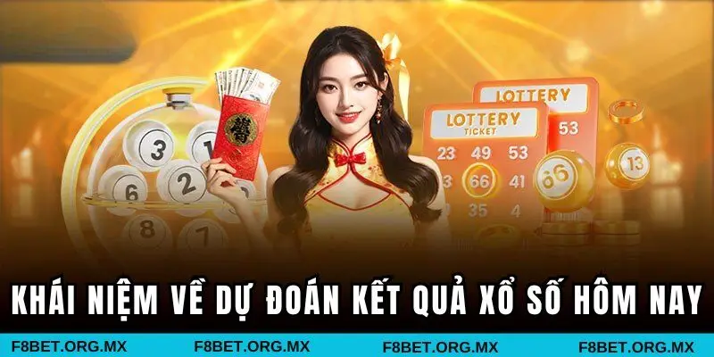 Khái niệm dự đoán kết quả xổ số hôm nay 