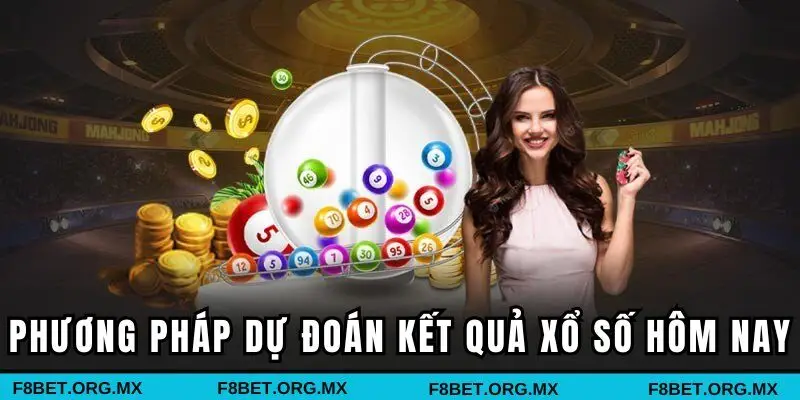 Các phương pháp dự đoán kết quả xổ số hôm nay 